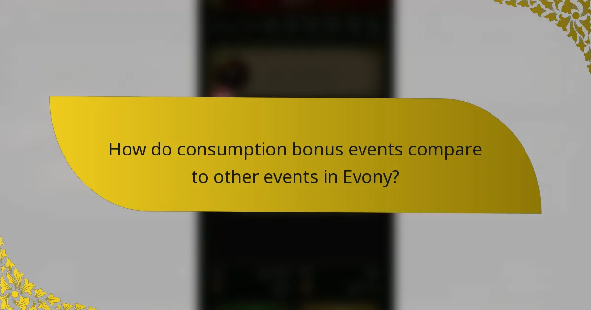 How do consumption bonus events compare to other events in Evony?
