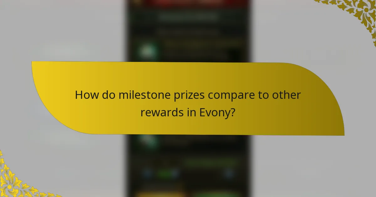 How do milestone prizes compare to other rewards in Evony?
