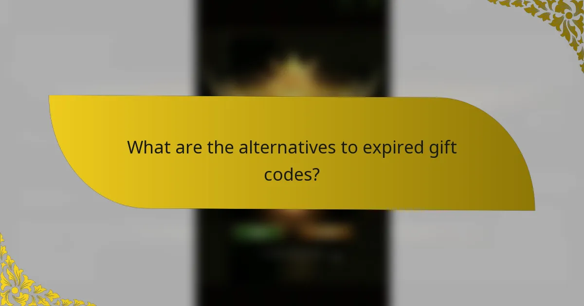 What are the alternatives to expired gift codes?