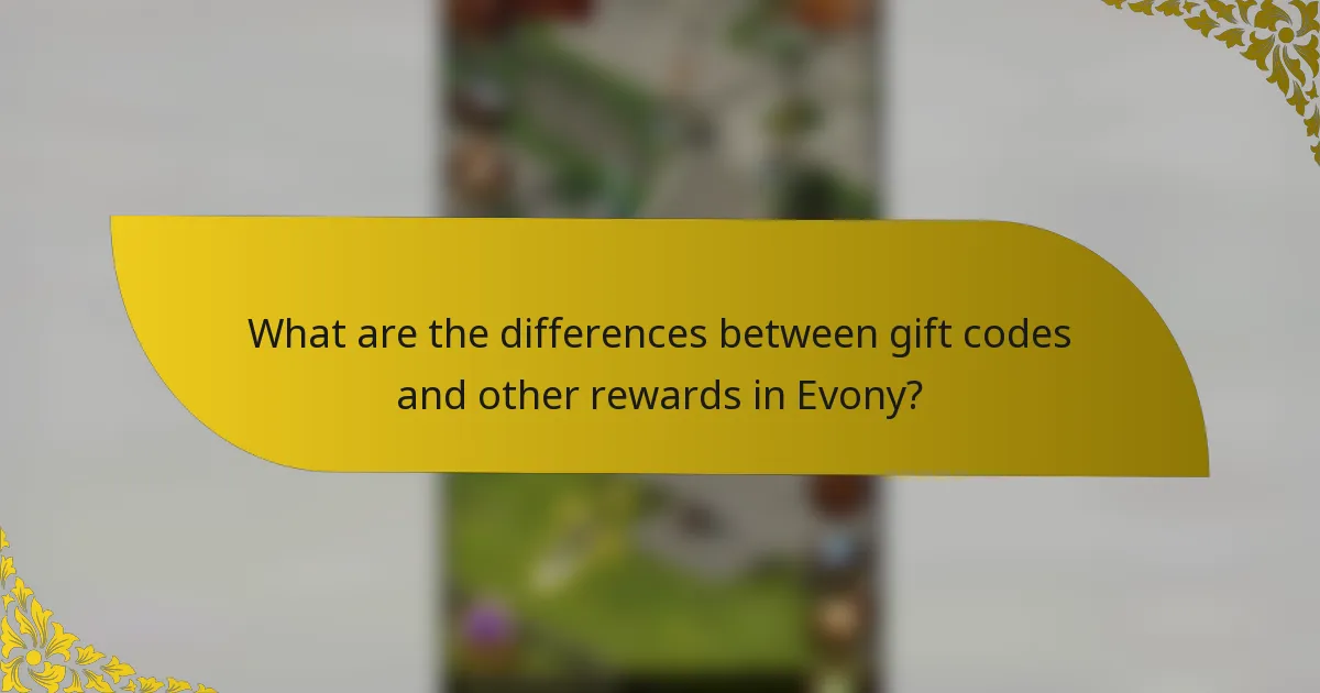 What are the differences between gift codes and other rewards in Evony?