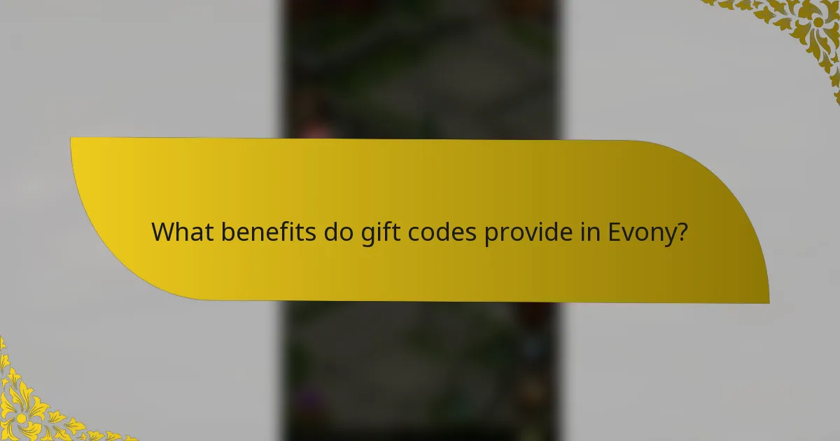 What benefits do gift codes provide in Evony?