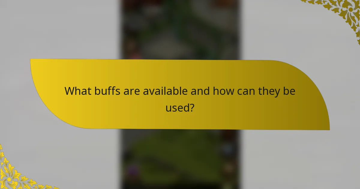 What buffs are available and how can they be used?
