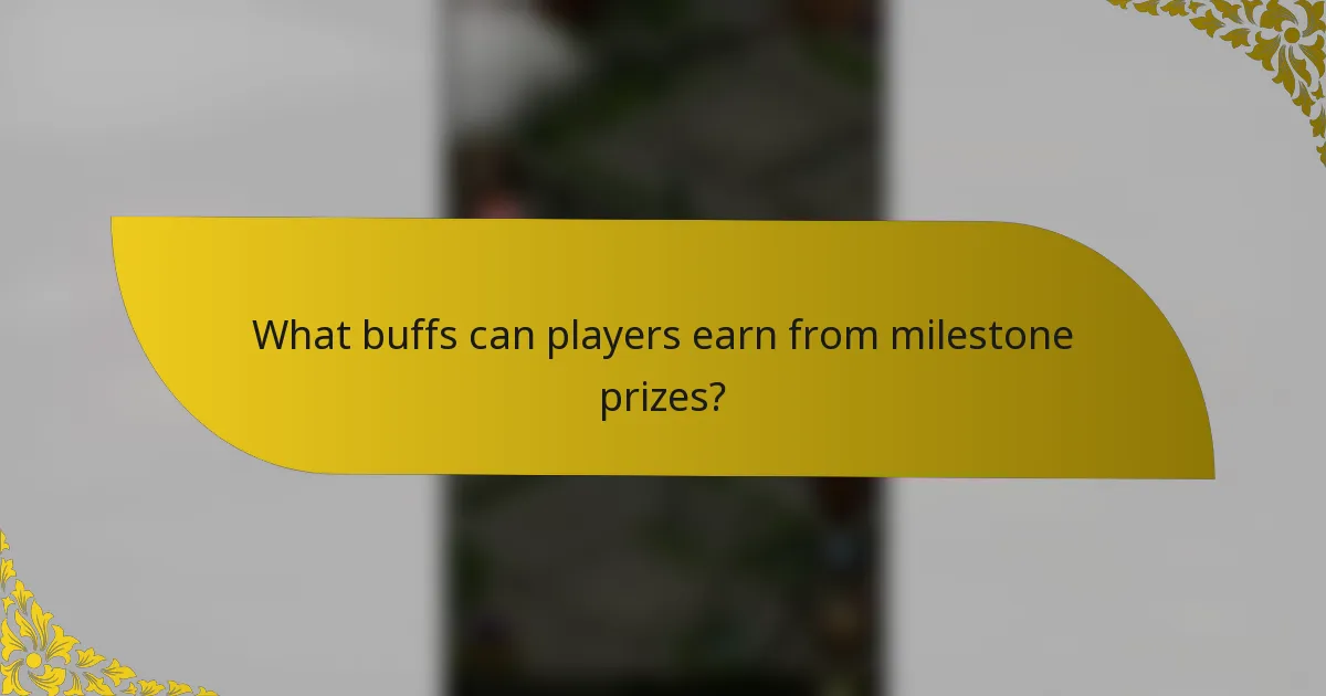 What buffs can players earn from milestone prizes?