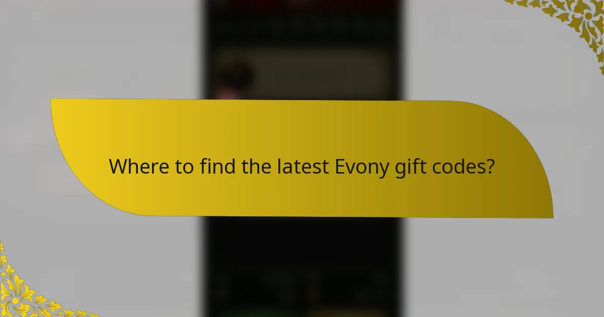 Where to find the latest Evony gift codes?