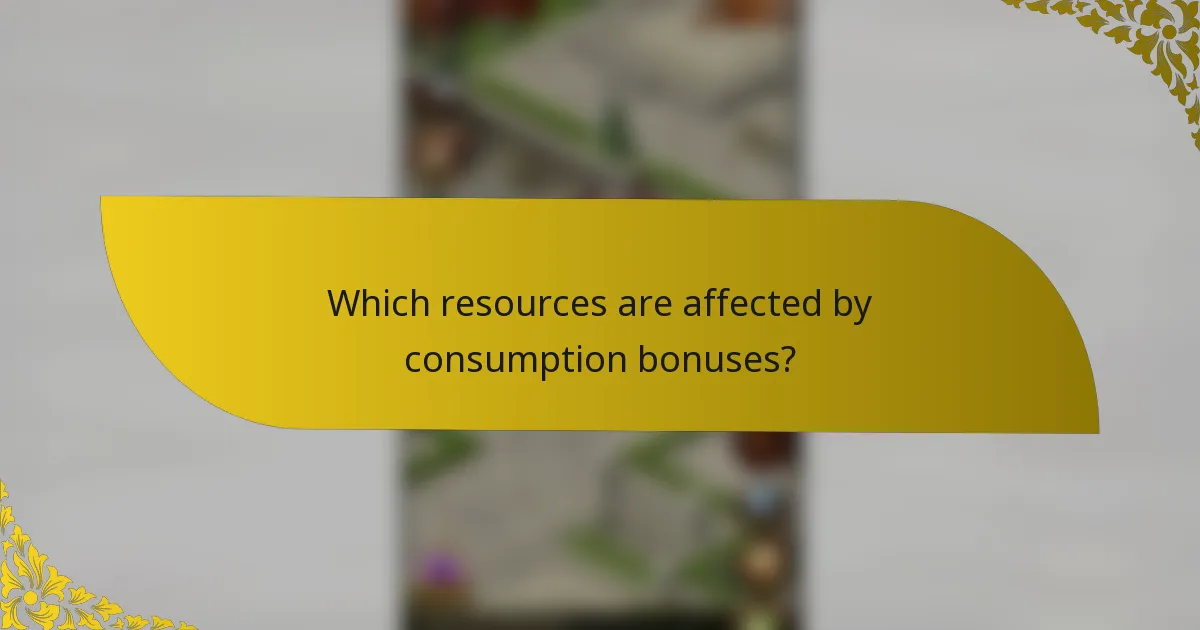 Which resources are affected by consumption bonuses?