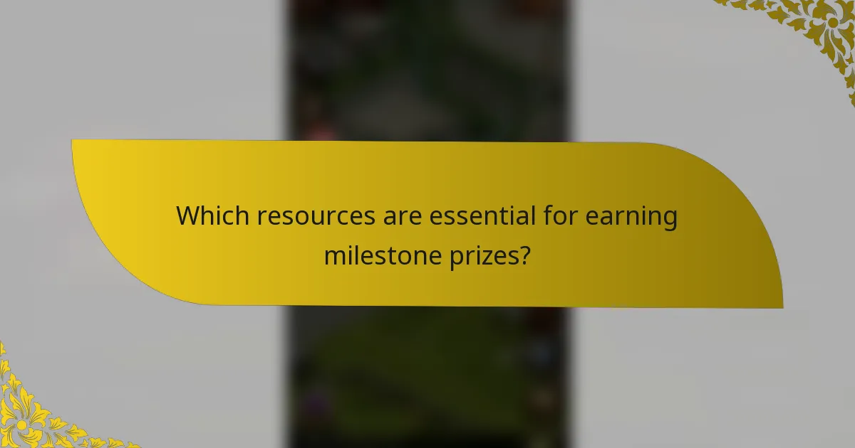 Which resources are essential for earning milestone prizes?