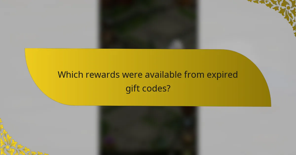 Which rewards were available from expired gift codes?