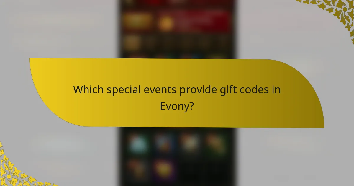 Which special events provide gift codes in Evony?